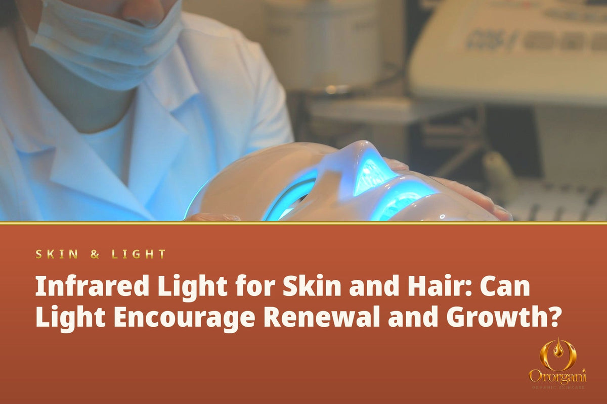 Infrared Light for Skin and Hair – Can Light Encourage Renewal and Growth?