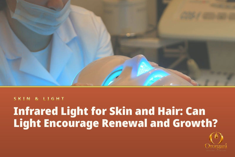 Infrared Light for Skin and Hair – Can Light Encourage Renewal and Growth?