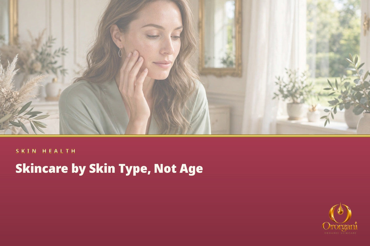 Skincare Not by Age, but by Skin Type