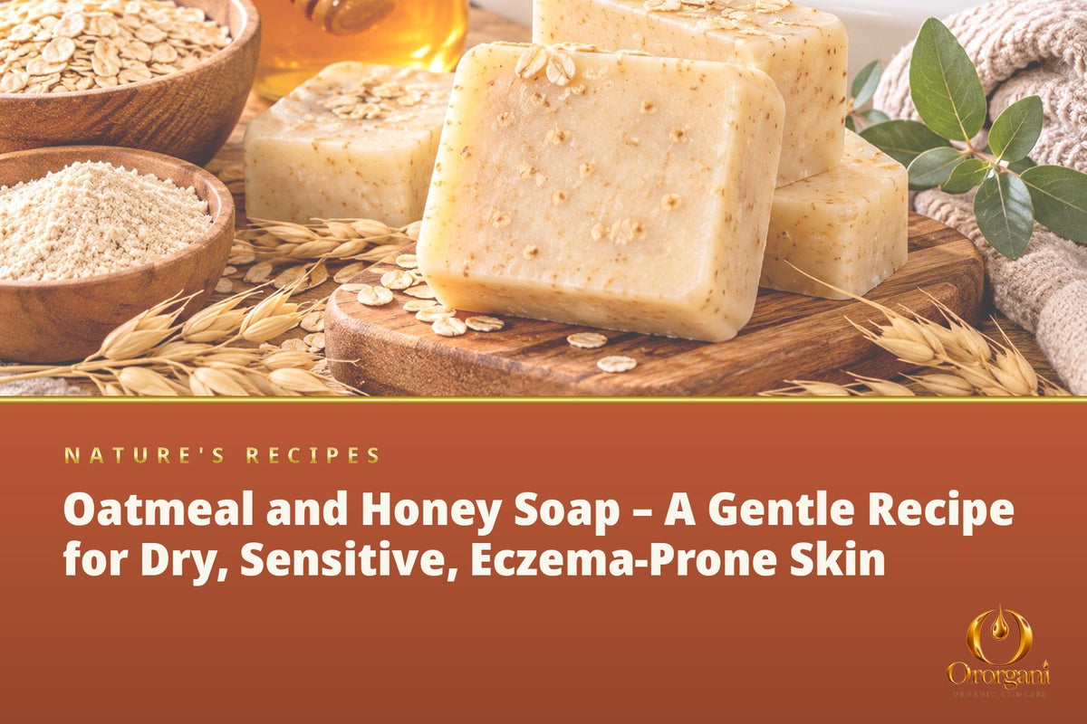 Oatmeal and Honey Soap – A Gentle Recipe for Dry, Sensitive, Eczema-Prone Skin